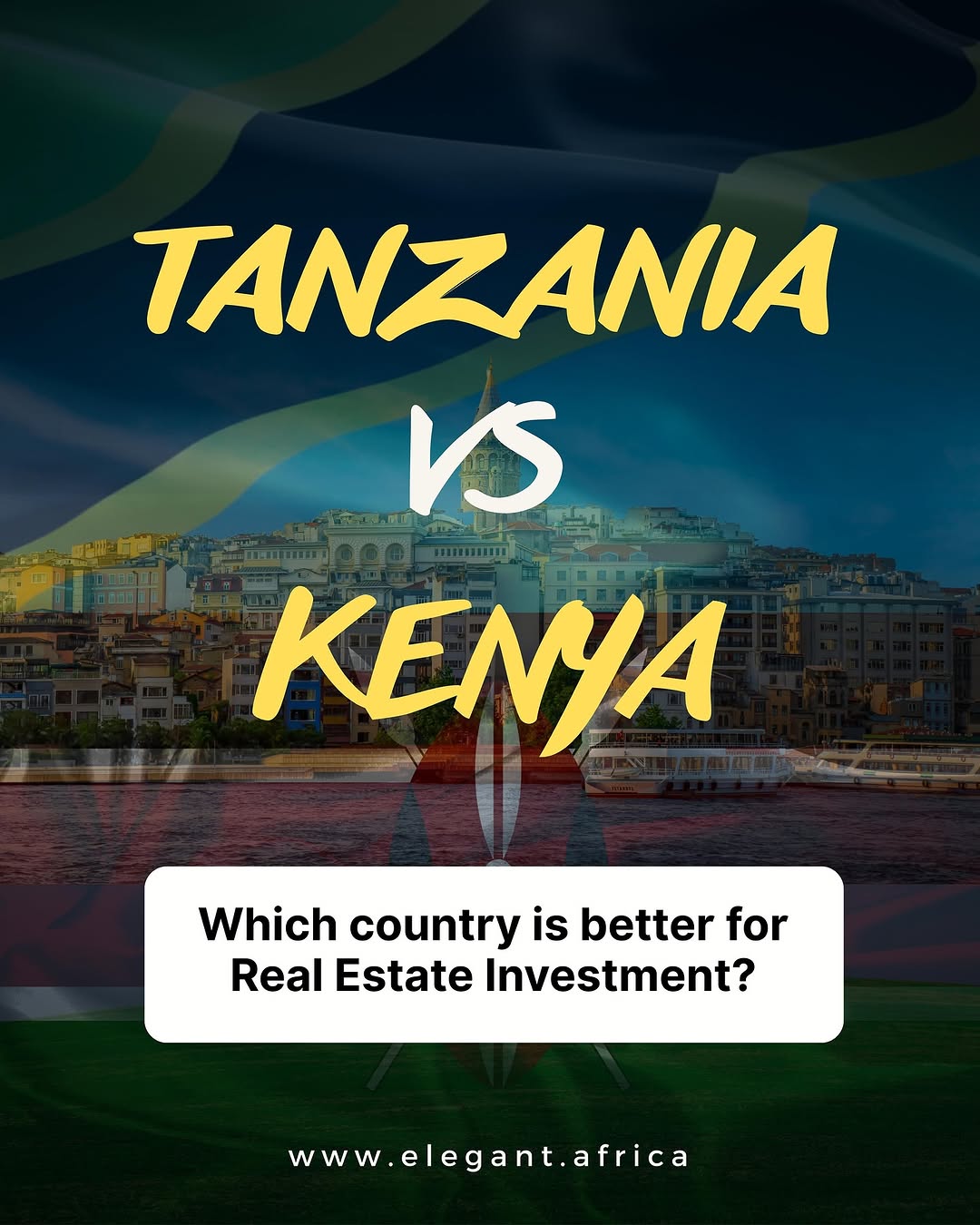 Tanzania VS Kenya, which country is better for Real Estate Investment